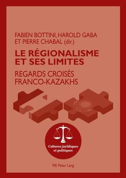 Le régionalisme et ses limites : Regards croisés franco-kazakhs