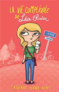 La vie compliquée de léa olivier t.1 - perdue
