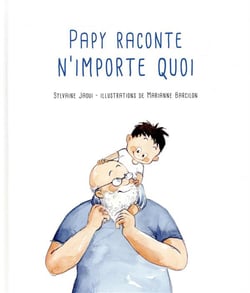 Papy raconte n'importe quoi