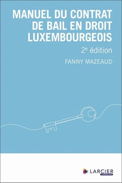 Manuel du contrat de bail en droit luxembourgeois (2e édition)