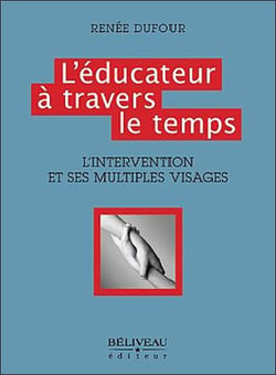 L'éducateur à travers le temps - l'intervention et ses multiples visages