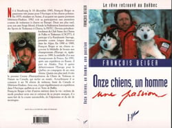 Onze chiens, un homme, une passion : Le rêve retrouvé au Québec