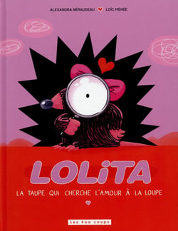 Lolita, la taupe qui cherche l'amour pour toujours