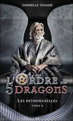 L'ordre des 5 dragons t.4 - les retrouvailles