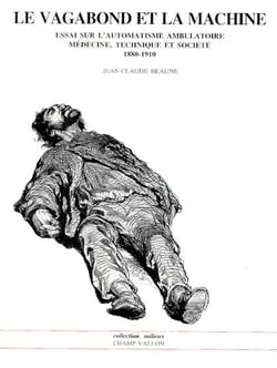 Le vagabond et la machine - essai sur l'automatisme ambulatoire