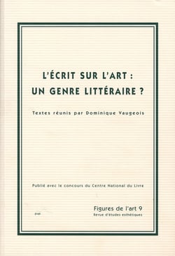 Figures de l'art n.9 - l'écrit sur l'art : un genre littéraire ?