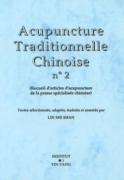 Acupuncture traditionnelle chinoise - t02 - acupuncture traditionnelle chinoise - recueil d'articles
