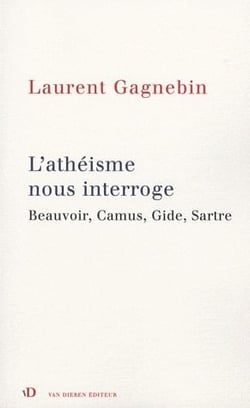 L'athéisme nous interroge - Beauvoir, Camus, Gide, Sartre