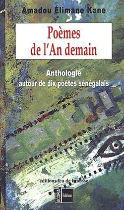 Poèmes de l'an demain - anthologie autour de dix poètes sénégalais