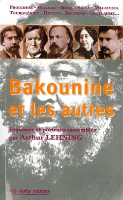Bakounine et les autres - esquisses et portraits rassemblés par Arthur Lehning