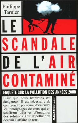 Le scandale de l'air contamine - enquete sur la pollution des annees 2000