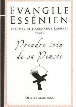 Évangile essénien t.3 - psaumes de l'archange raphaël - prendre soin de sa pensée