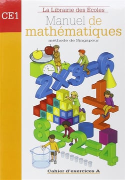 La méthode de Singapour : manuel de mathématiques - CE1 - cahier d'exercices A