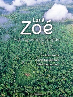 Les Zo'é à la frontière du monde