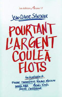 Pourtant l'argent coule a flots