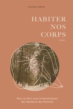 Habiter nos corps. pour en finir avec la banalisation des