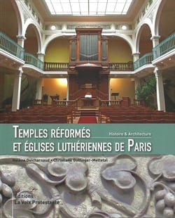 Temples réformés et églises luthériennes de Paris : Histoire & architecture