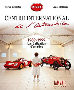 Centre International de l'automobile : 1989-1999 - La réalisation d'un rêve