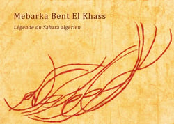 Mebarka bent el khass : légende du sahara algérien