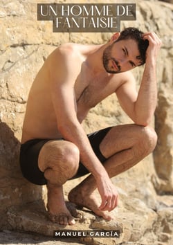 Un Homme de Fantaisie : Histoires Érotiques Gay de Sexe Explicite