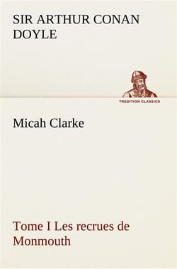 Micah clarke - tome i les recrues de monmouth