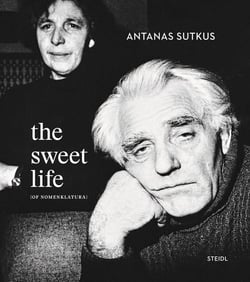 Antanas sutkus : The sweet life [of nomenklatura]