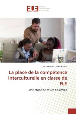 La place de la compEtence interculturelle en classe de FLE : Une Etude de cas en Colombie