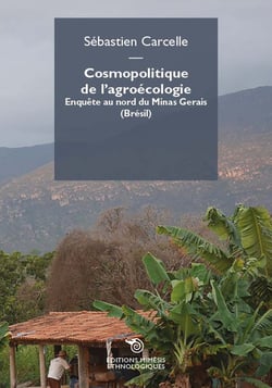 Cosmopolitique de l'agroécologie : Enquête au nord de Minas Gerais (Brésil)