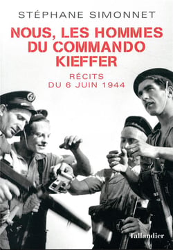 Nous, les hommes du commando Kieffer - récits du 6 juin 1944