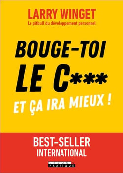 Bouge-toi le c** !