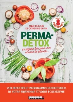 Perma-détox - le régime bon pour moi et pour la planète...