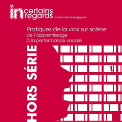 Pratiques de la voix sur scène - de l'apprentissage à la performance vocale