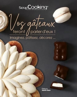 Vos gâteaux feront parler d'eux ! : Imaginez, pâtissez, décorez...