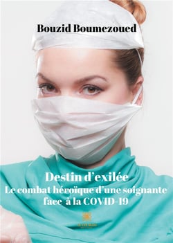 Destin d'exilée - le combat héroïque d'une soignante face à la covid-19