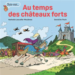 Suis-moi... : Au temps des châteaux forts