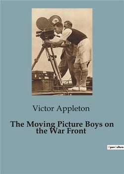The Moving Picture Boys on the War Front