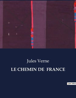 LE CHEMIN DE  FRANCE : Une aventure transition à travers la France napoléonienne