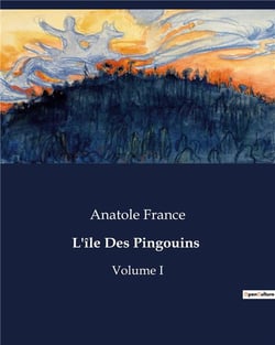 L'île Des Pingouins : Volume I