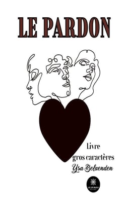 Le pardon - Livre gros caractères