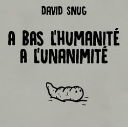 À bas l'humanité, à l'unanimité