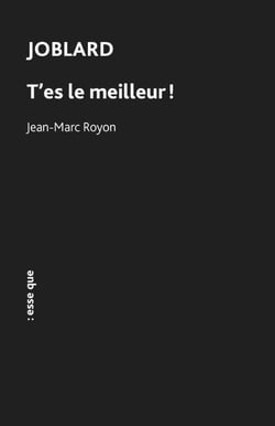 Joblard : t'es le meilleur !