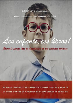 Les enfants, ces héros ! - briser le silence face au harcèlement et aux violences scolaires