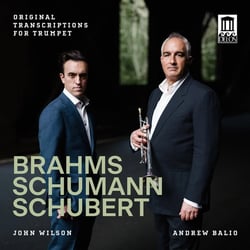 Brahms, Schumann & Schubert: Original Transcriptions for Trumpet