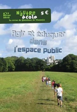 N'autre école - questions de classe(s) n.11 : agir dans l'espace public, mobiliser, éduquer, transformer