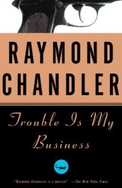 Trouble is my business