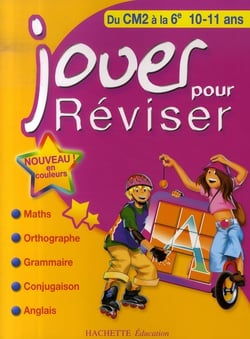 Jouer pour réviser : du CM2 à la 6ème - 10/11 ans