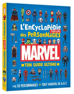 MARVEL - L'Encyclopédie Junior des Personnages - Ton Guide Ultime