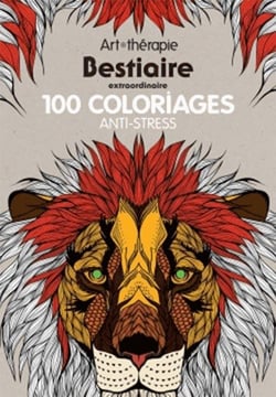 Art-thérapie - bestiaire extraordinaire - 100 coloriages anti-stress