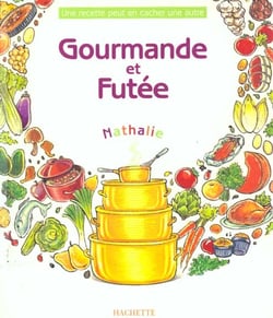 Gourmande et futee