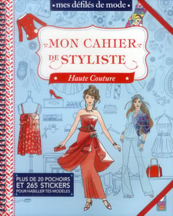 Défilés de mode : mon cahier de styliste - spécial haute couture